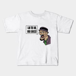 I am the one who knocks! Kids T-Shirt